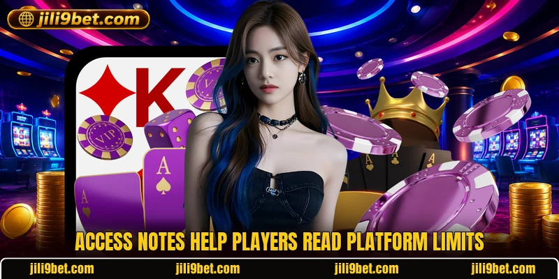 Access notes help players read platform limits Access notes help players read platform limits