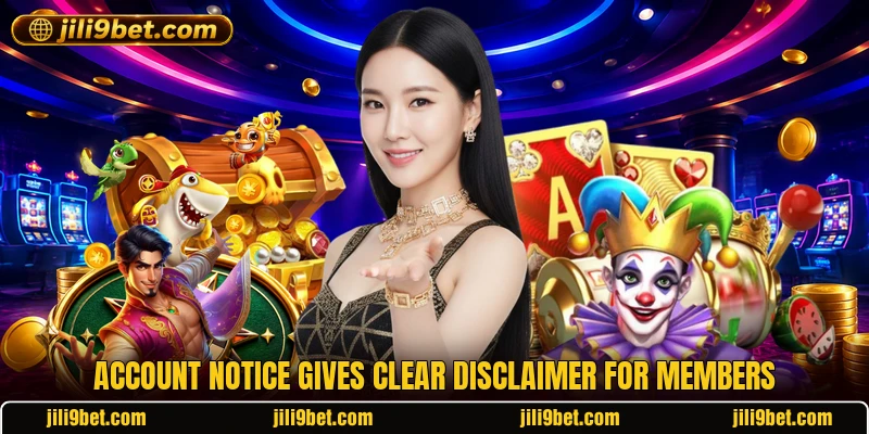 Account notice gives clear disclaimer for members Account notice gives clear disclaimer for members