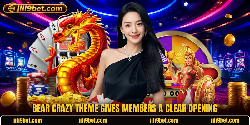 Bear Crazy theme gives members a clear opening Bear Crazy theme gives members a clear opening