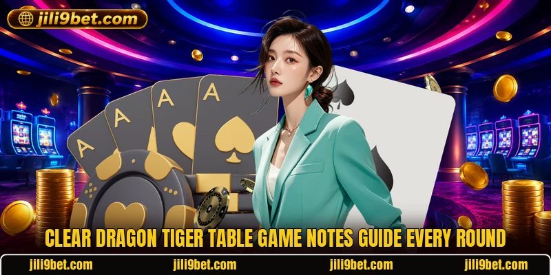 Clear dragon tiger table game notes guide every round