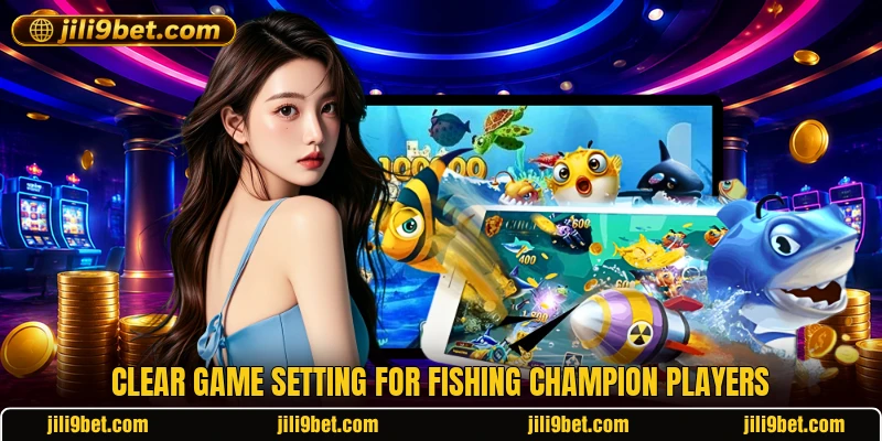 Clear game setting for Fishing Champion players