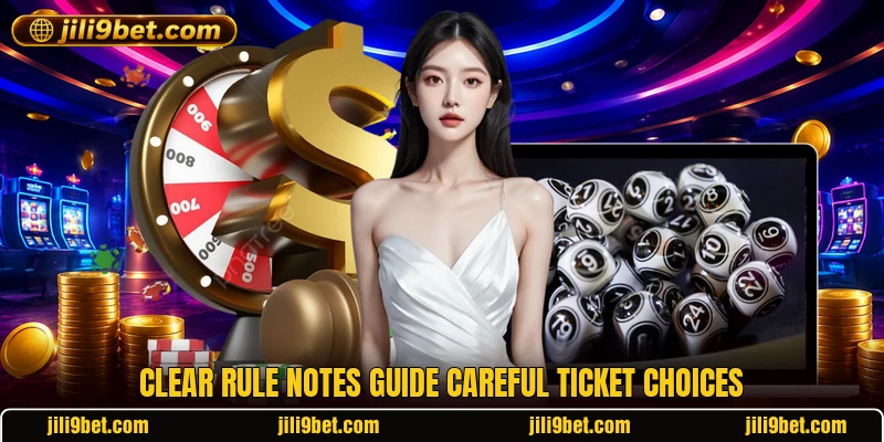 Clear rule notes guide careful ticket choices Clear rule notes guide careful ticket choices