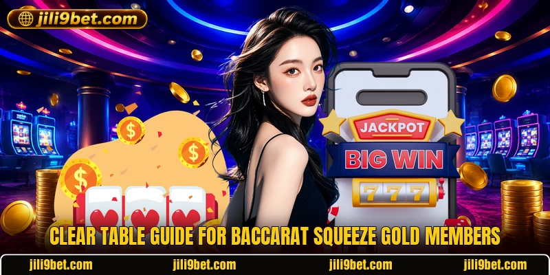 Clear table guide for Baccarat Squeeze Gold members