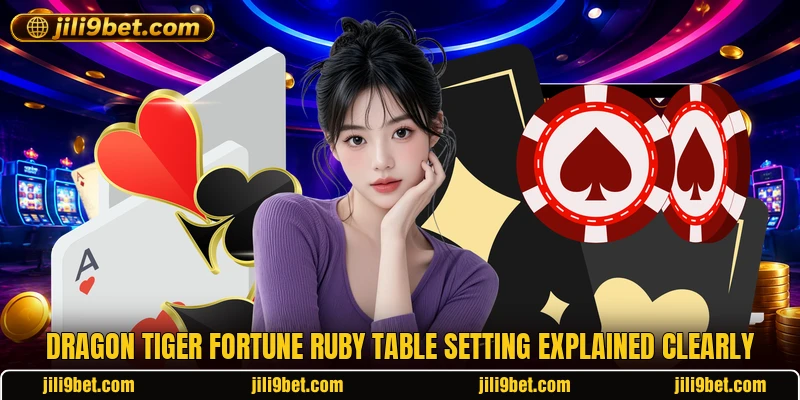 Dragon Tiger Fortune Ruby table setting explained clearly Dragon Tiger Fortune Ruby table setting explained clearly
