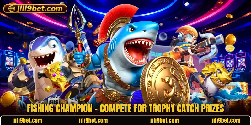 Fishing Champion - Compete For Trophy Catch Prizes