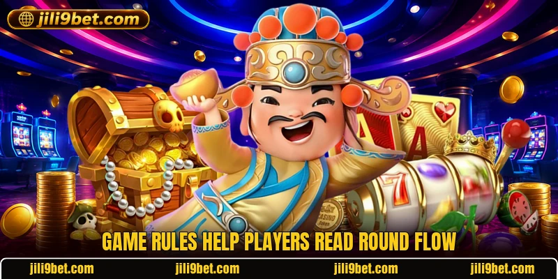 Game rules help players read round flow Game rules help players read round flow