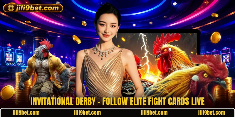 Invitational Derby - Follow Elite Fight Cards Live