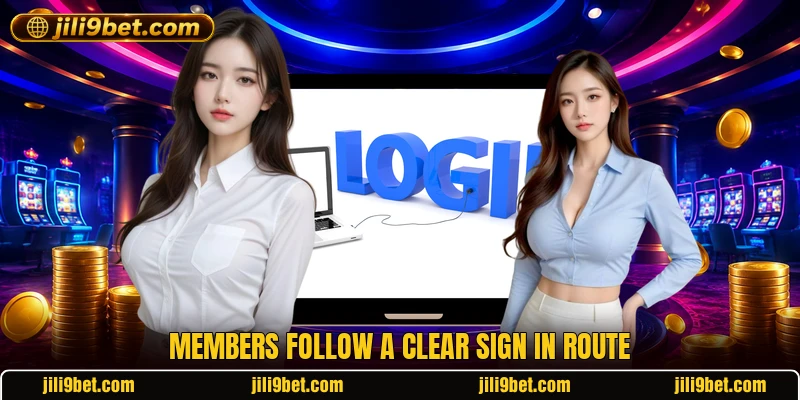 Members follow a clear sign in route Members follow a clear sign in route