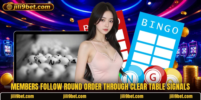 Members follow round order through clear table signals Members follow round order through clear table signals