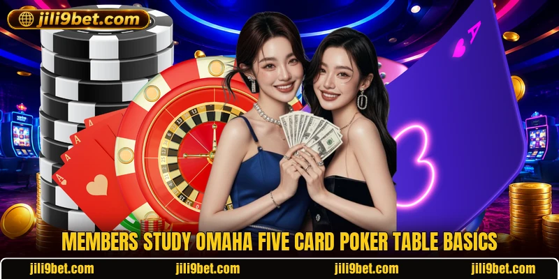 Members study omaha five card poker table basics Members study omaha five card poker table basics