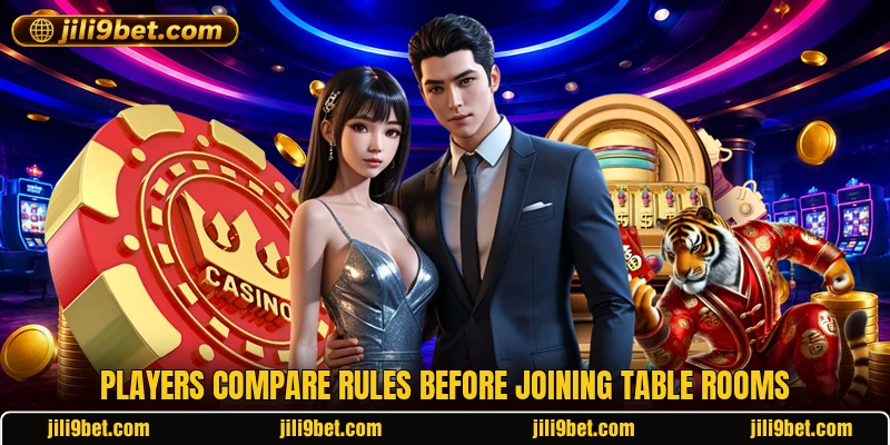 Players compare rules before joining table rooms Players compare rules before joining table rooms