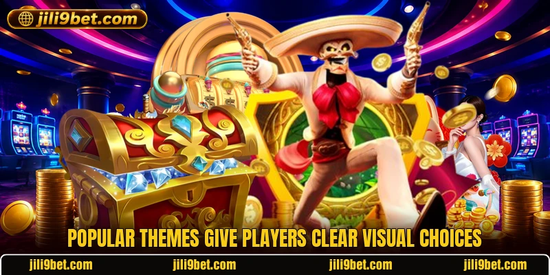 Popular themes give players clear visual choices