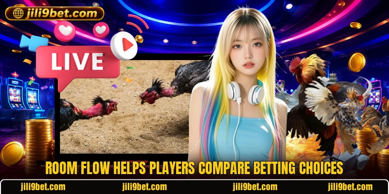 Room flow helps players compare betting choices