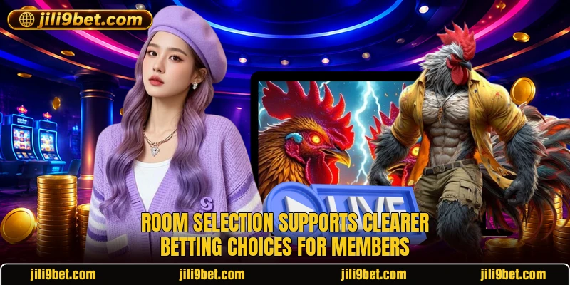 Room selection supports clearer betting choices for members