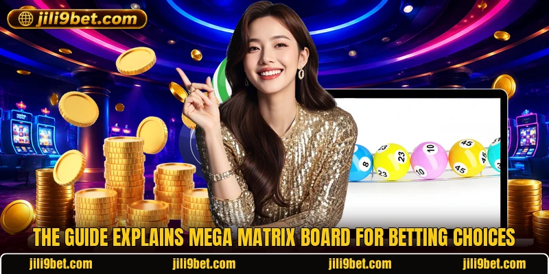 The guide explains Mega Matrix Board for betting choices The guide explains Mega Matrix Board for betting choices